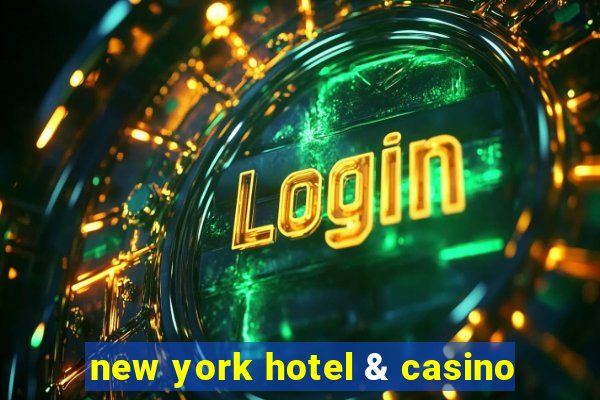 new york hotel & casino