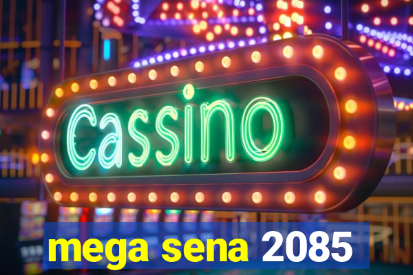 mega sena 2085