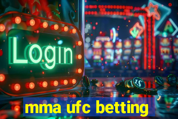 mma ufc betting