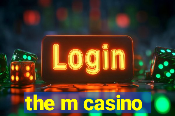 the m casino