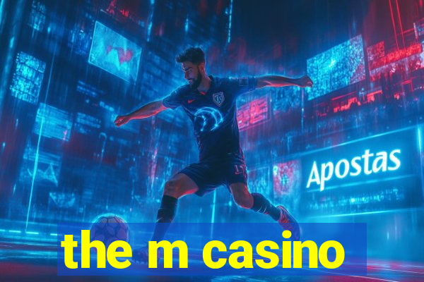 the m casino