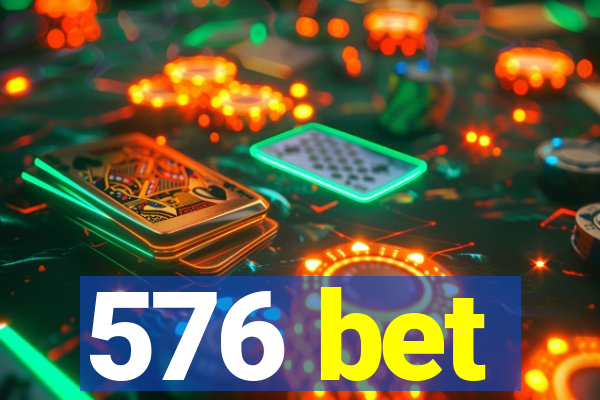 576 bet