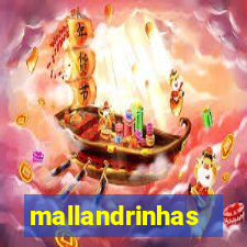 mallandrinhas