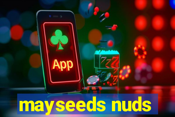 mayseeds nuds