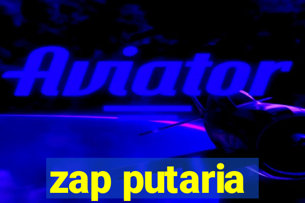 zap putaria