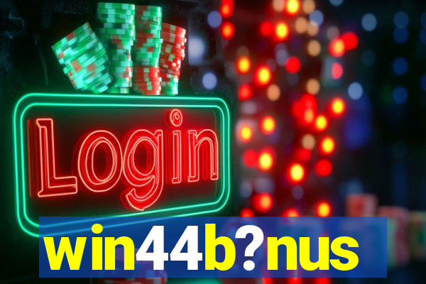 win44b?nus