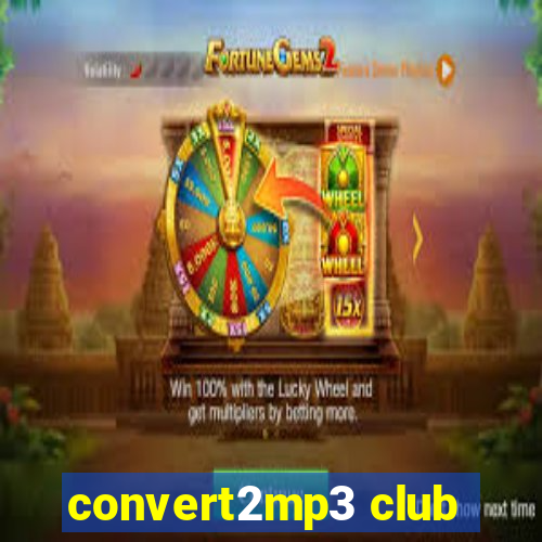 convert2mp3 club