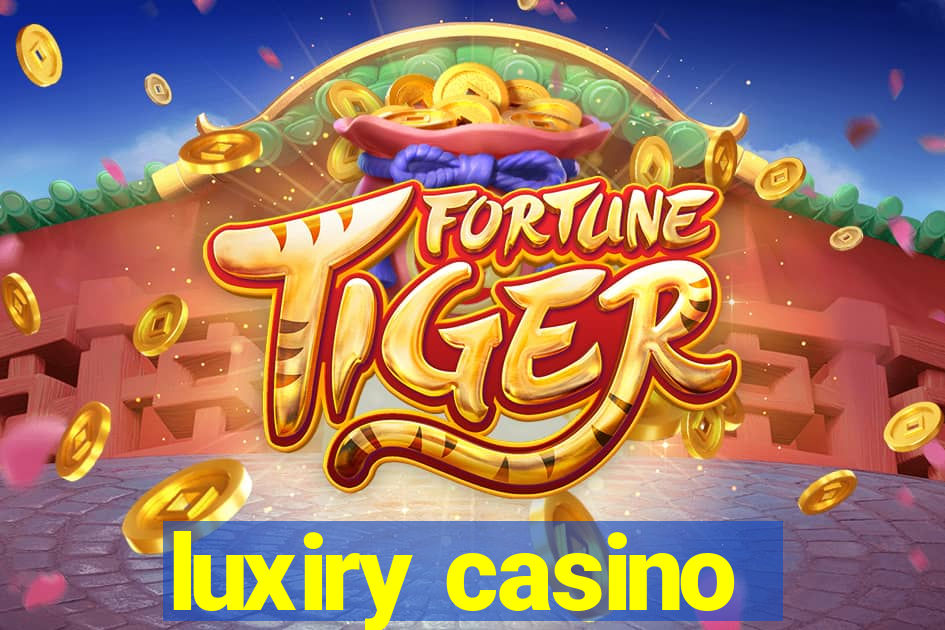 luxiry casino