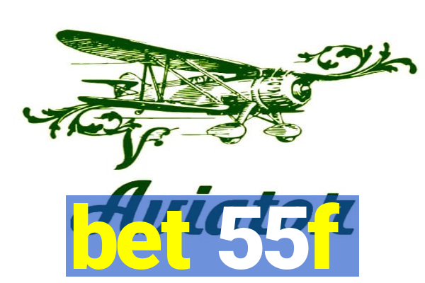 bet 55f