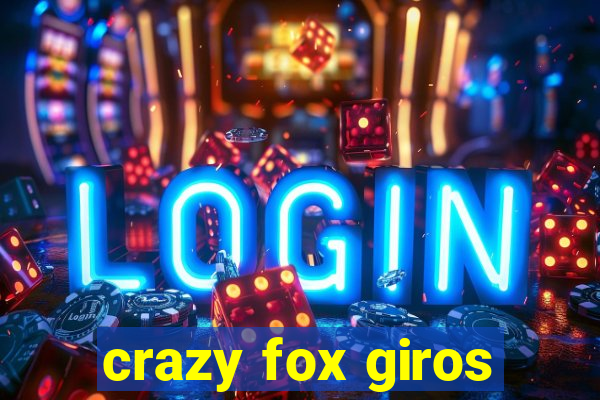 crazy fox giros