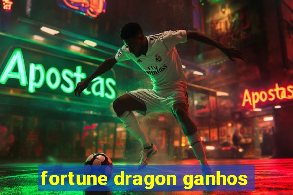 fortune dragon ganhos