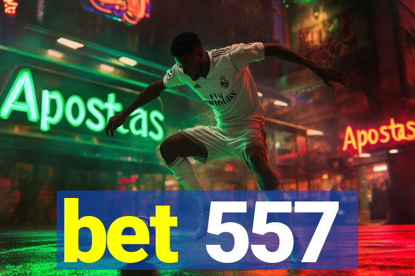 bet 557