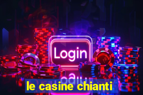 le casine chianti