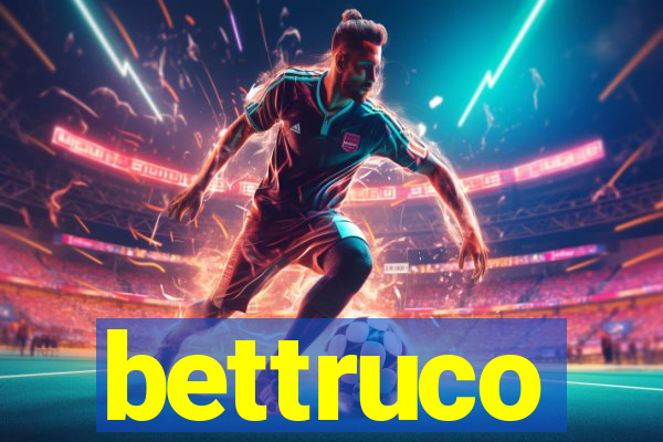 bettruco