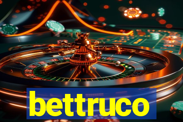 bettruco