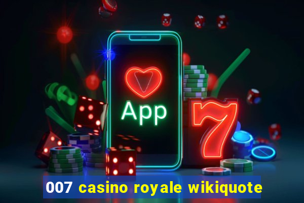 007 casino royale wikiquote