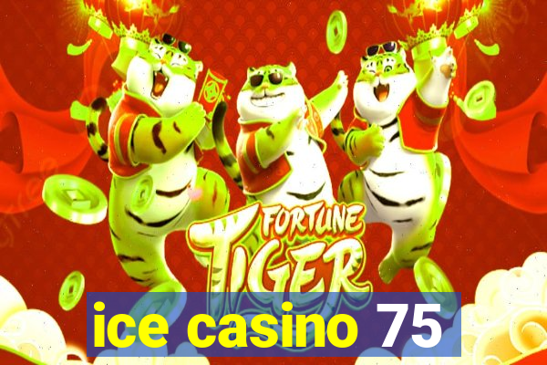 ice casino 75