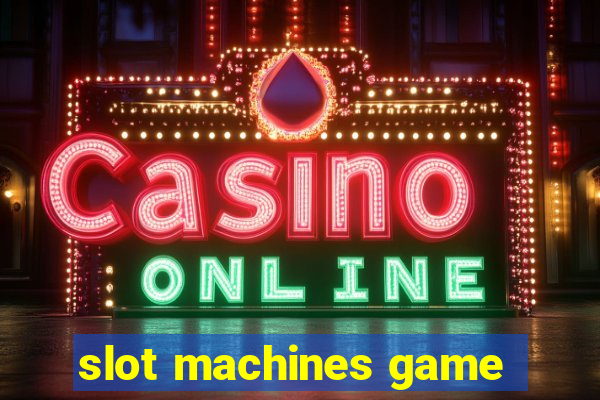 slot machines game