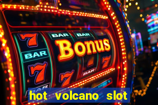 hot volcano slot free play