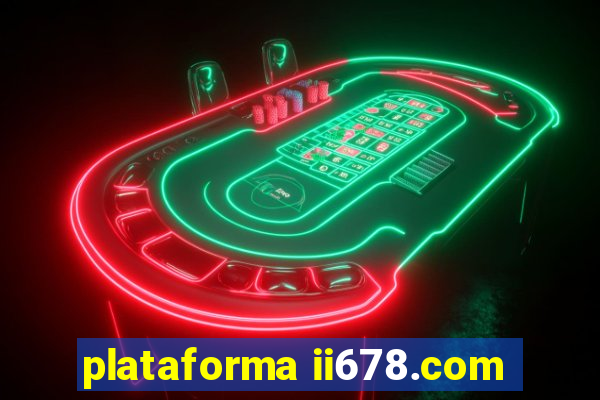 plataforma ii678.com