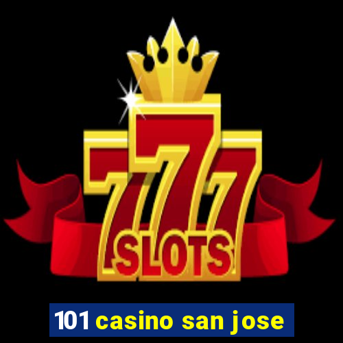 101 casino san jose