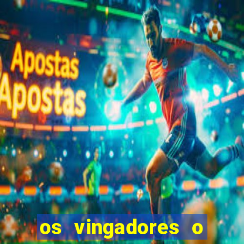 os vingadores o filme completo dublado