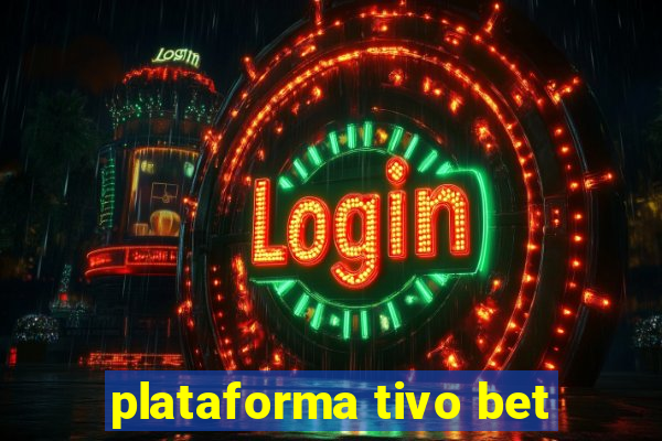 plataforma tivo bet