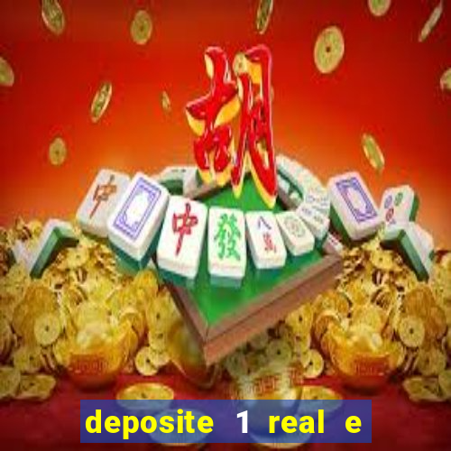 deposite 1 real e ganhe bonus