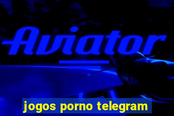 jogos porno telegram