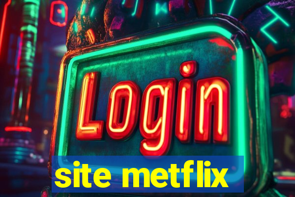 site metflix