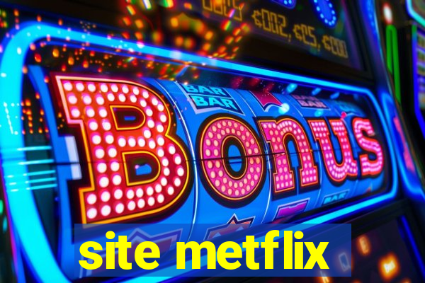 site metflix