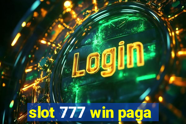 slot 777 win paga