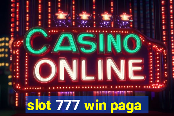 slot 777 win paga