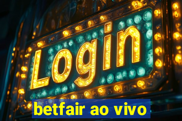 betfair ao vivo