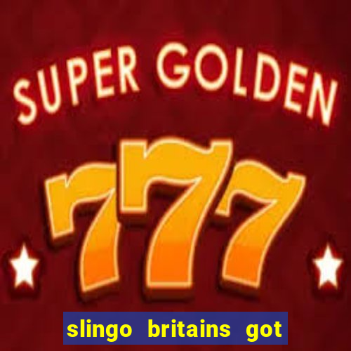 slingo britains got talent slot