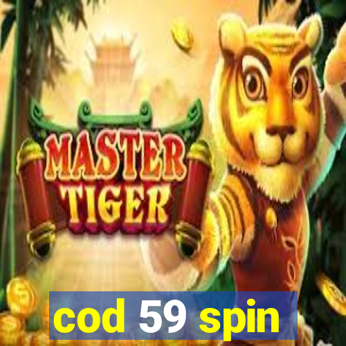 cod 59 spin