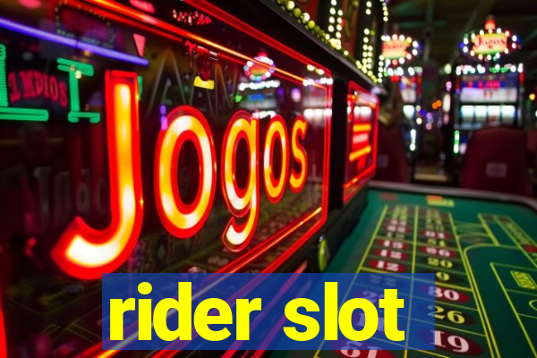 rider slot