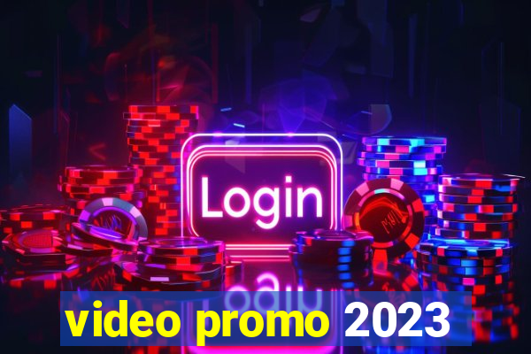 video promo 2023