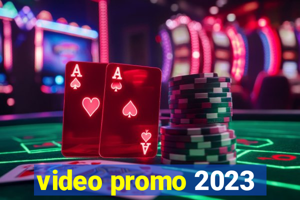 video promo 2023