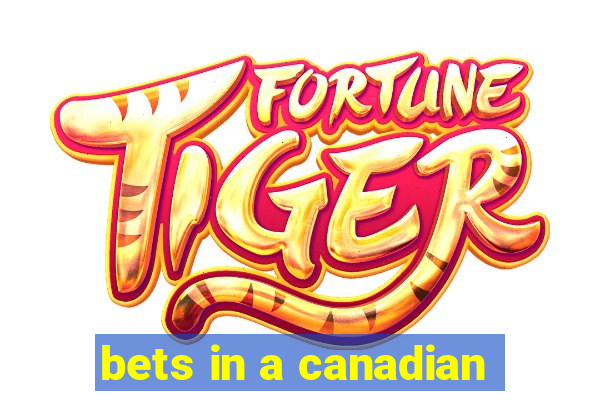 bets in a canadian