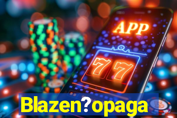 Blazen?opaga