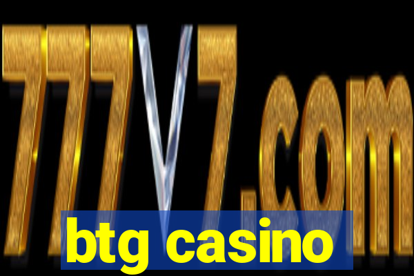 btg casino