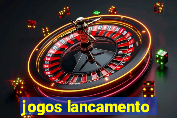 jogos lancamento