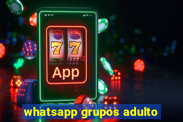 whatsapp grupos adulto