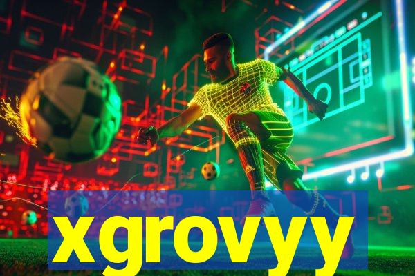 xgrovyy