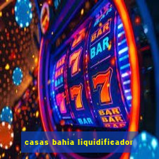 casas bahia liquidificador