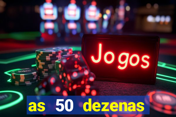 as 50 dezenas melhores de 20 pontos