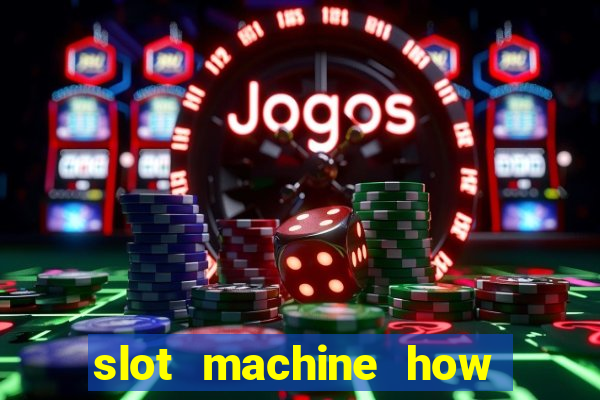 slot machine how it works