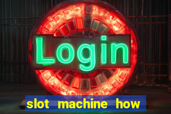 slot machine how it works