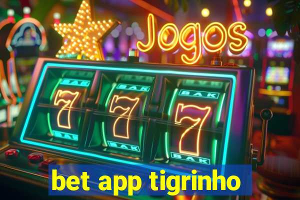 bet app tigrinho